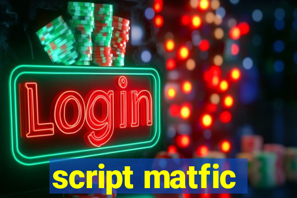 script matfic